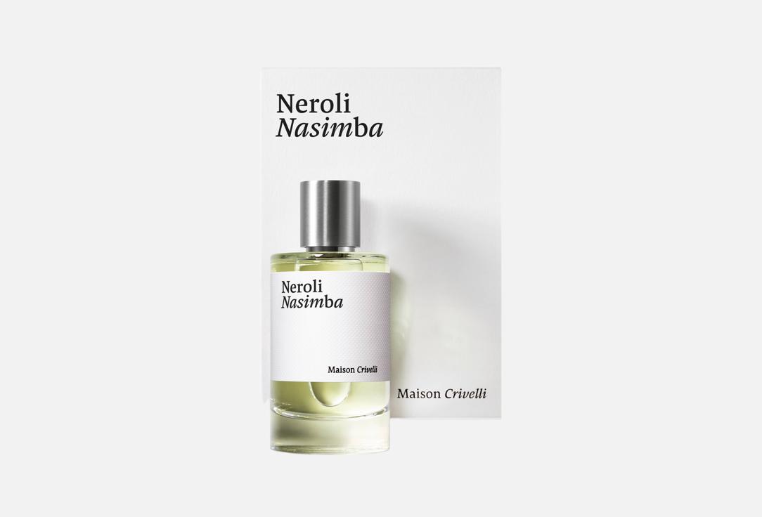 MAISON CRIVELLI Eau de Parfum Neroli Nasimba 100 ml MAISON CRIVELLI Eau de Parfum Neroli Nasimba