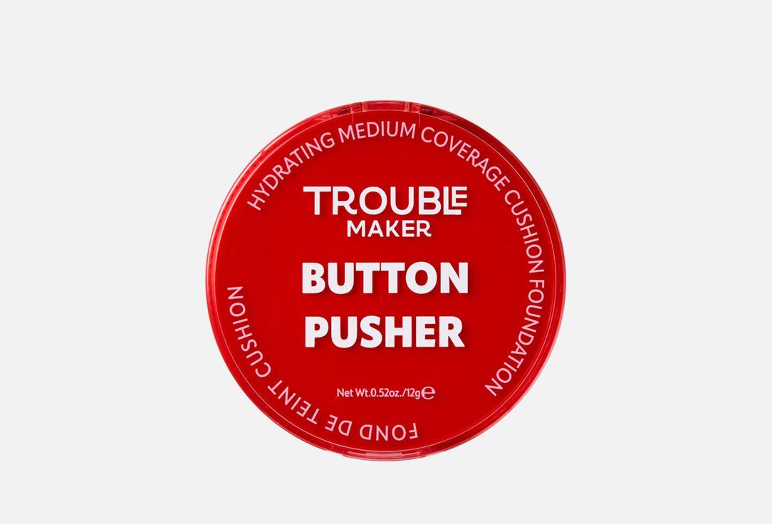 Trouble Maker  Cushion foundation SPF 50+ PA++++ button pusher air